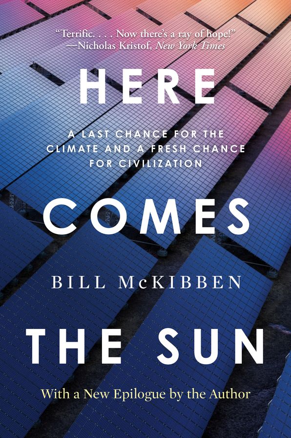Here Comes the Sun: A Last Chance for the Climate and a Fresh Chance for Civilization