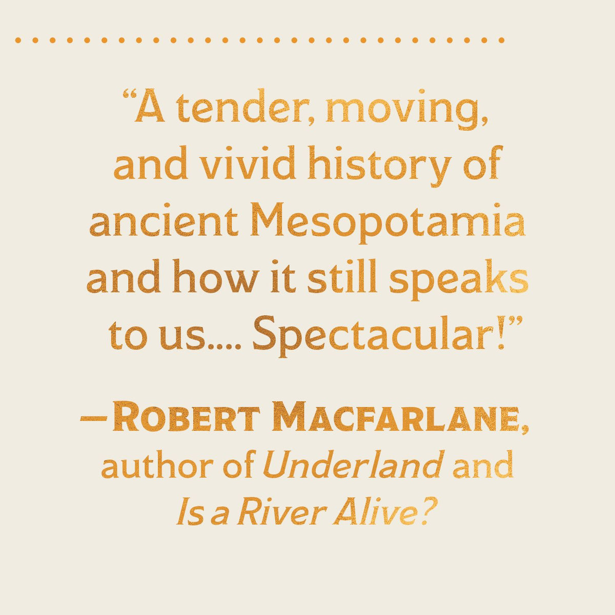Between Two Rivers: Ancient Mesopotamia and the Birth of History