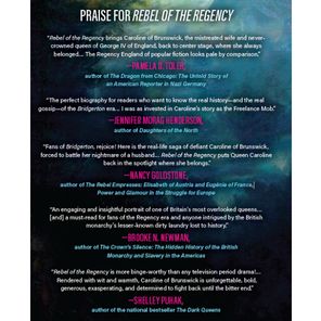 Rebel of the Regency: The Scandalous Saga of Caroline of Brunswick, Britain's Queen Without a Crown