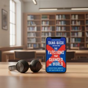 The Elections That Changed the World: Fifteen Pivotal Moments That Shaped How We Live