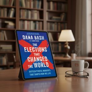 The Elections That Changed the World: Fifteen Pivotal Moments That Shaped How We Live