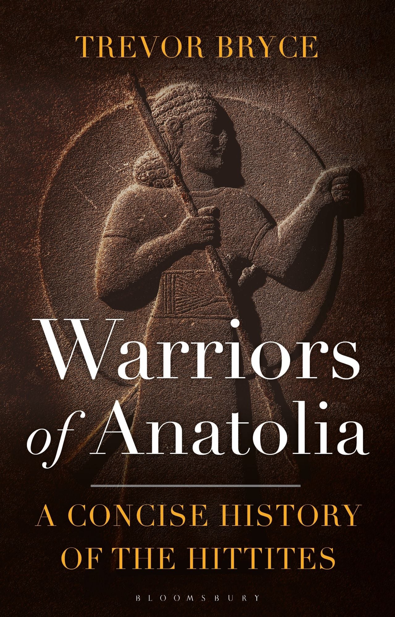 Warriors of Anatolia: A Concise History of the Hittites
