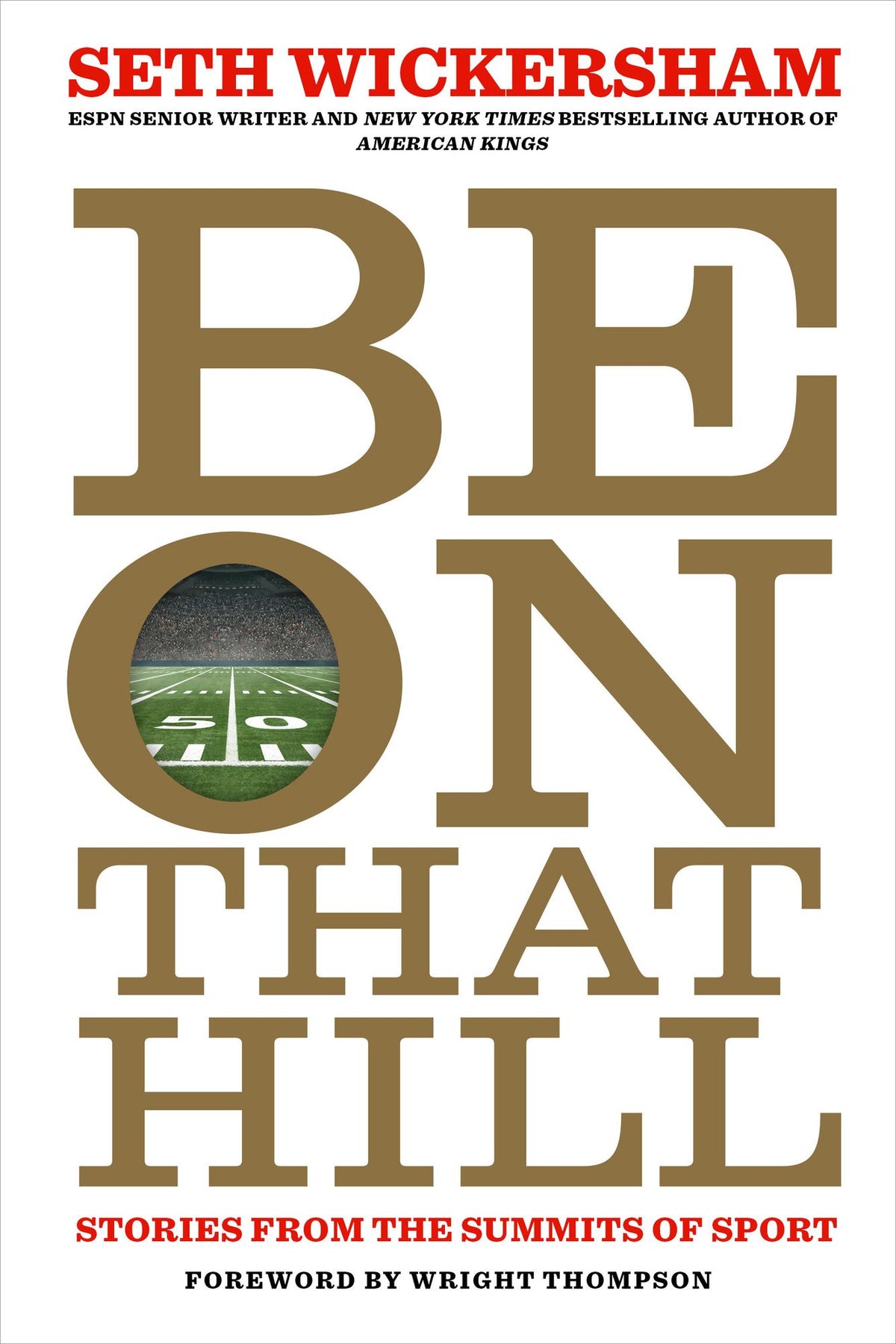 Be on That Hill: Stories from the Summits of Sport