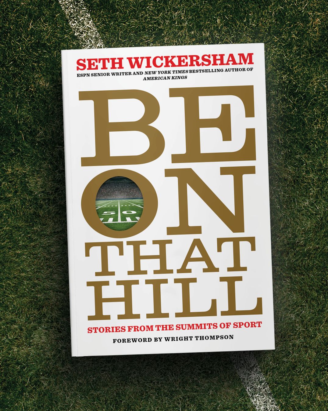 Be on That Hill: Stories from the Summits of Sport