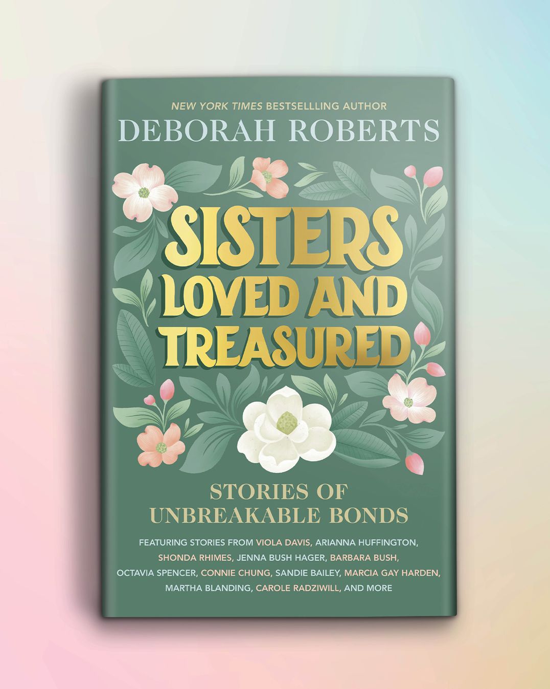 Sisters Loved and Treasured: Stories of Unbreakable Bonds