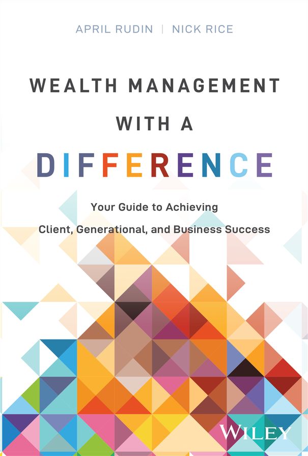 Wealth Management With a Difference: Your Guide to Achieving Client, Generational, and Business Success