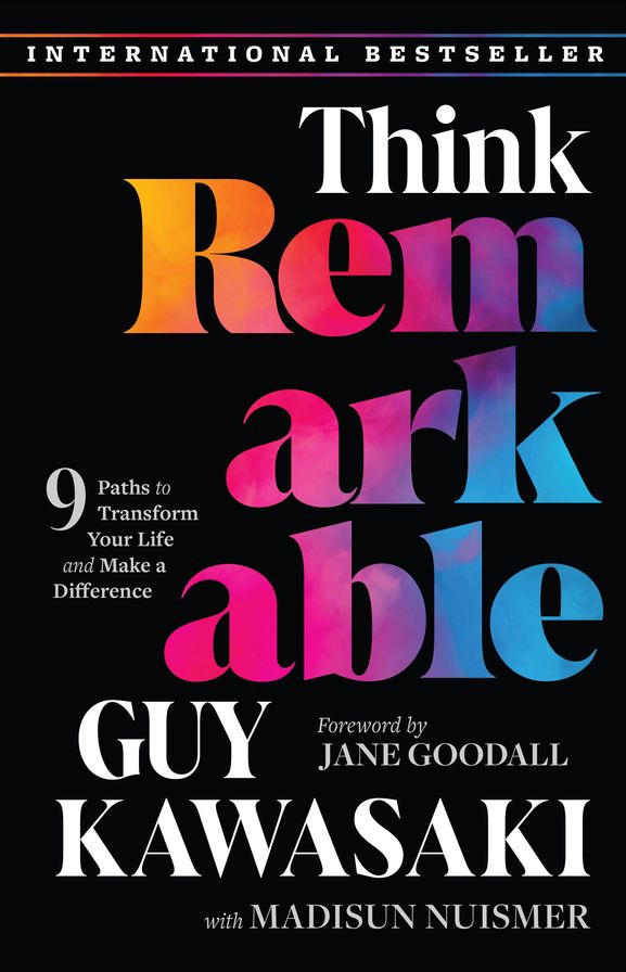 Think Remarkable: 9 Paths to Transform Your Life and Make a Difference