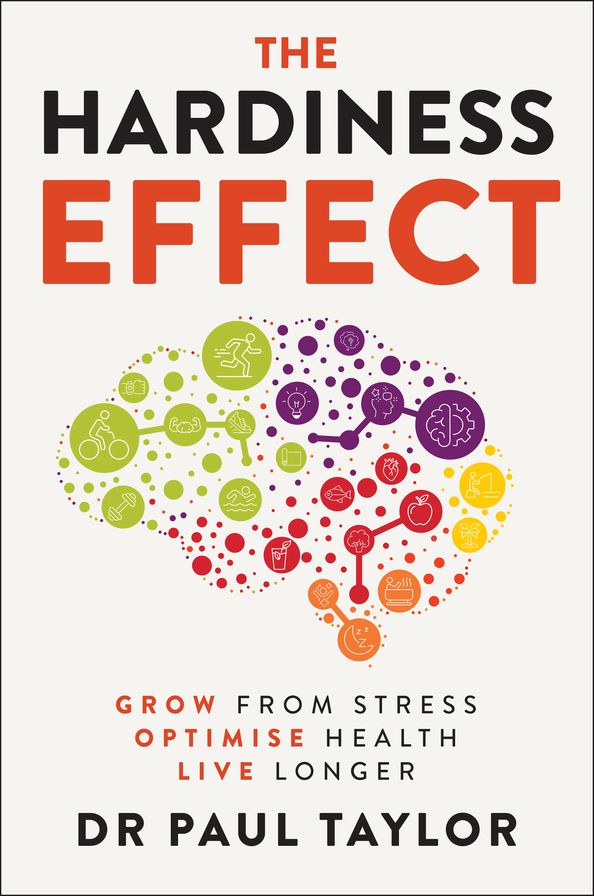 The Hardiness Effect: Grow from Stress, Optimise Health, Live Longer
