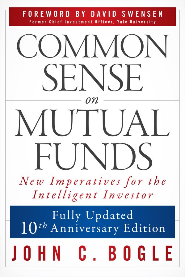Common Sense on Mutual Funds, Updated 10th Anniversary Edition