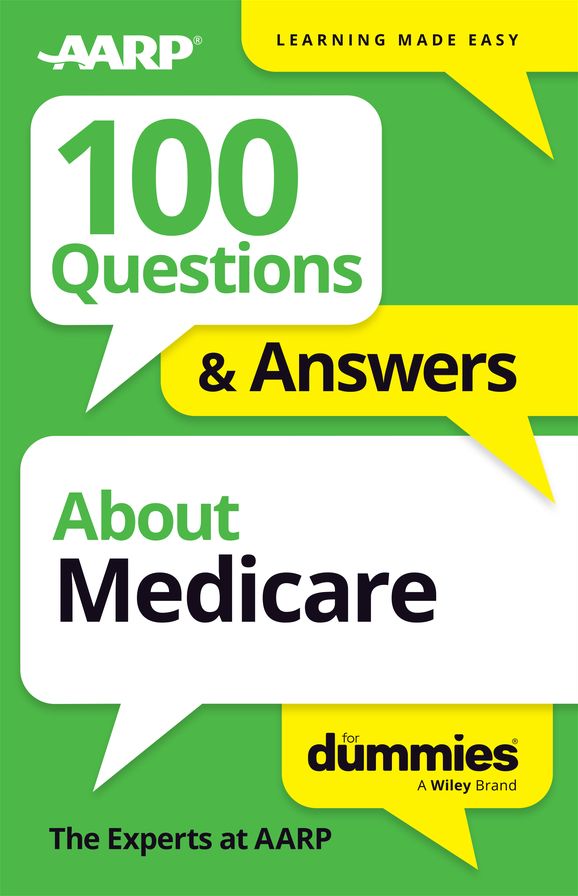 100 Questions & Answers About Medicare For Dummies