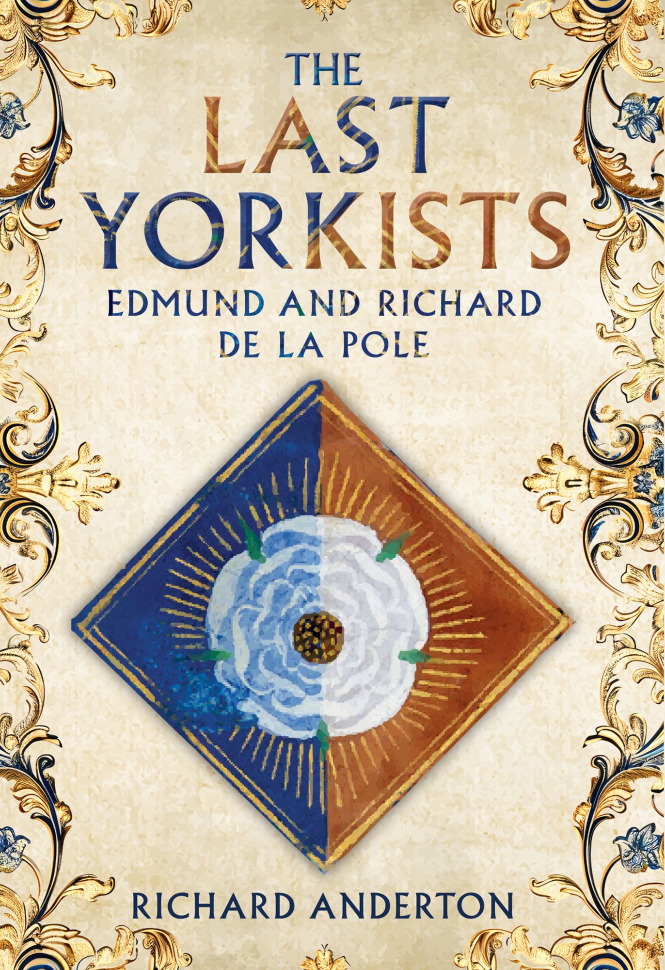 The Last Yorkists: Edmund and Richard de la Pole