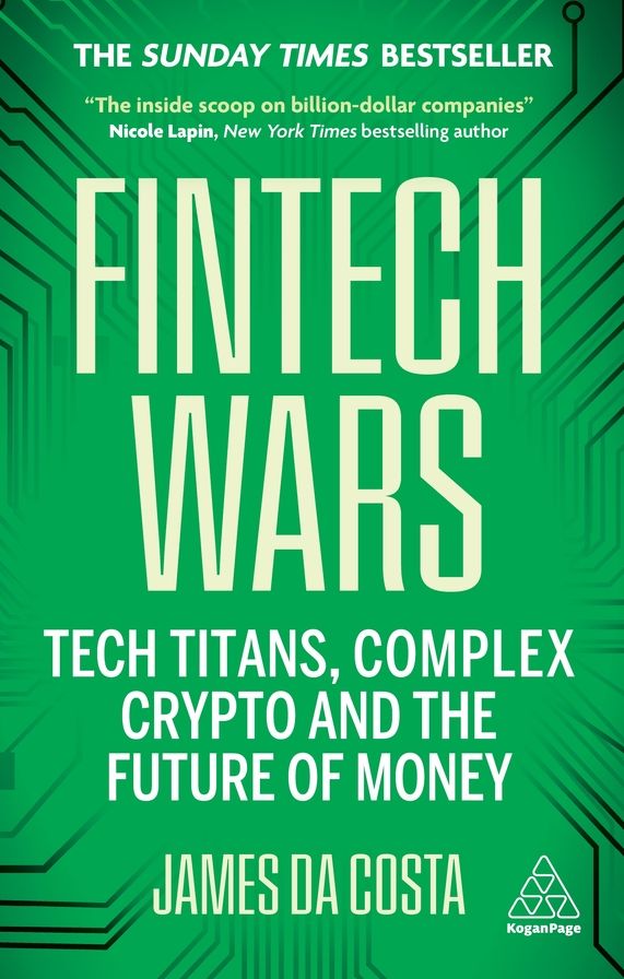 Fintech Wars: Tech Titans, Complex Crypto and the Future of Money - THE SUNDAY TIMES BESTSELLER