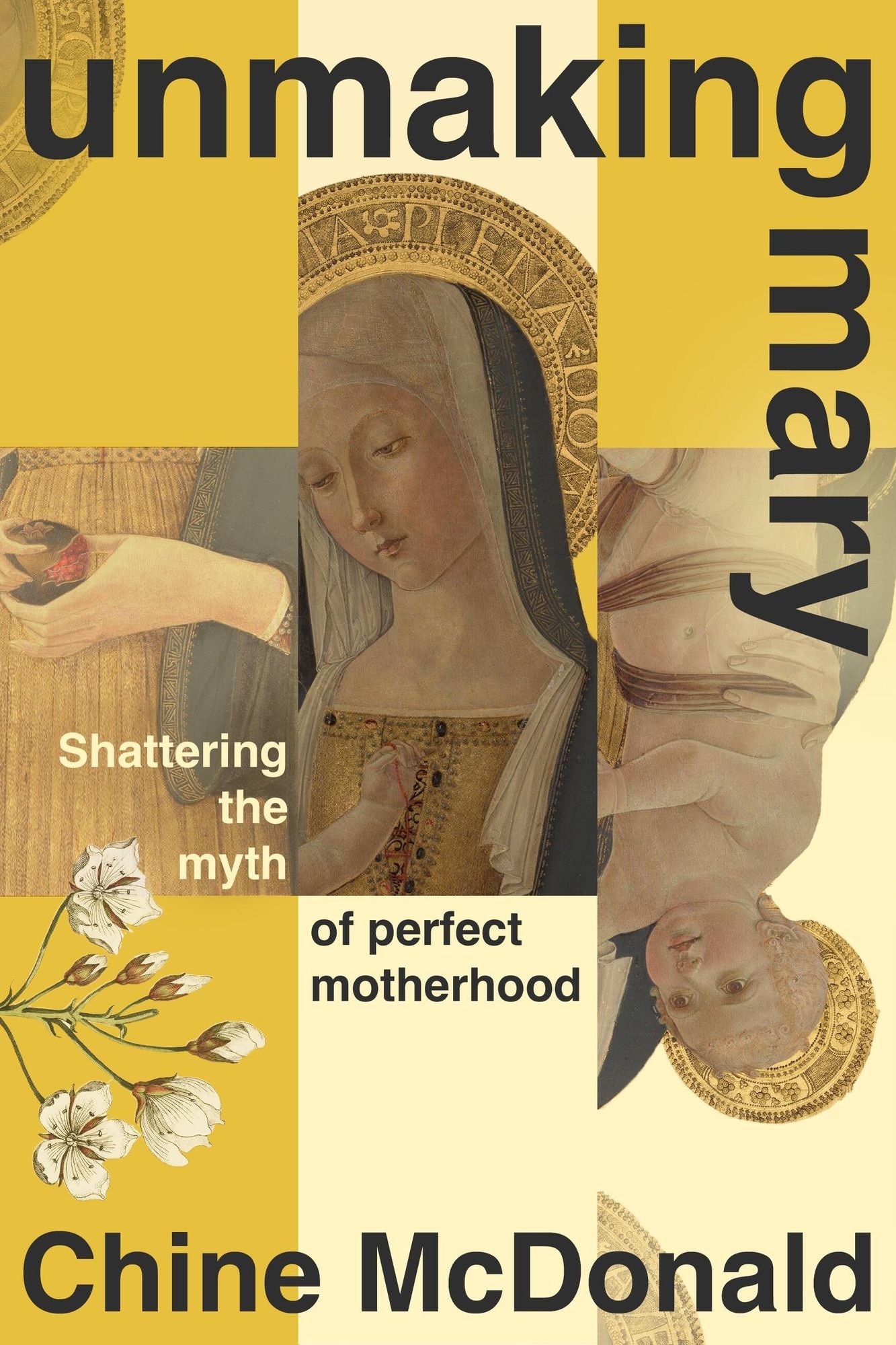 Unmaking Mary: Shattering the Myth of Perfect Motherhood