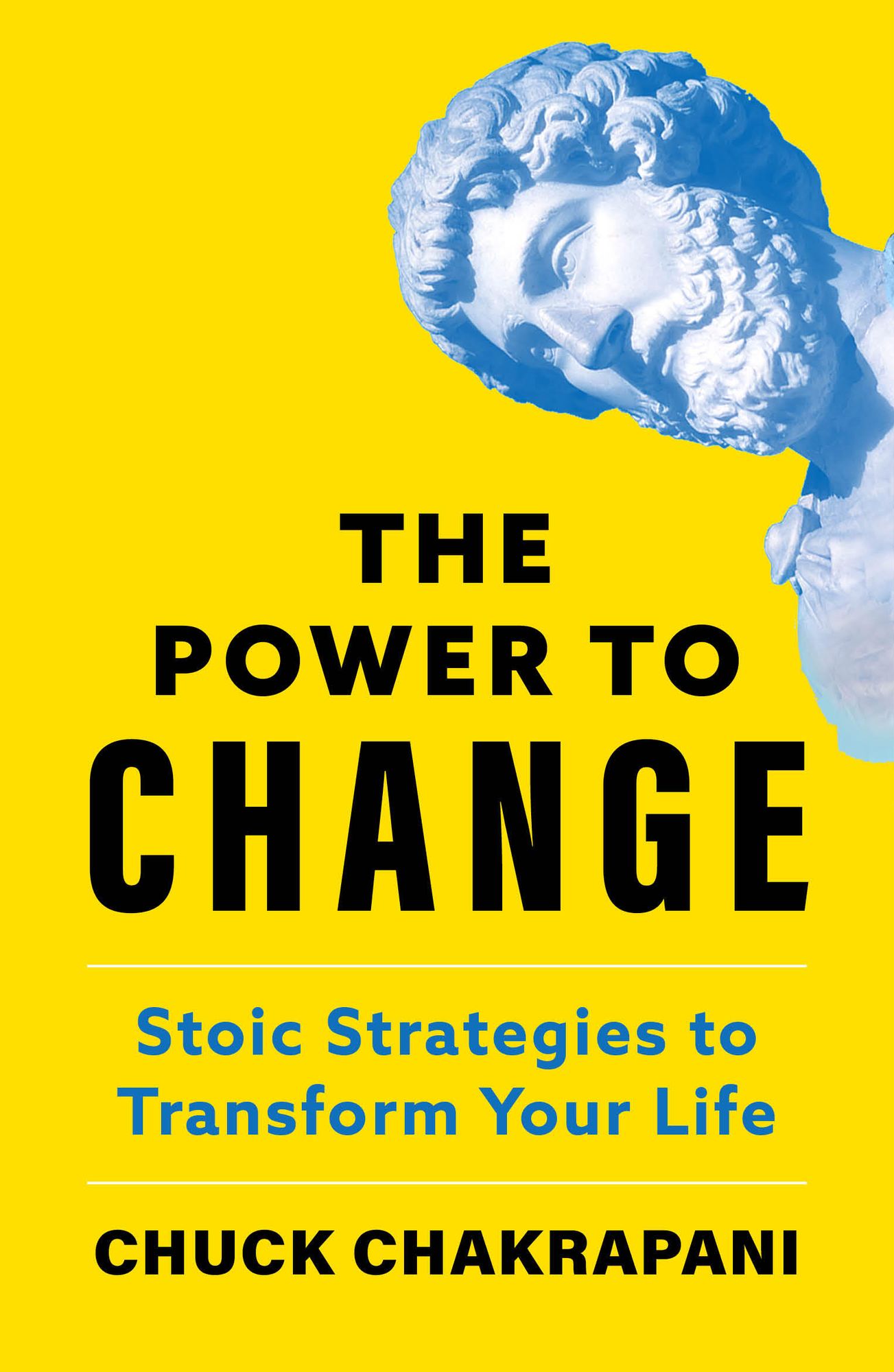 The Power to Change: Stoic Strategies to Transform Your Life