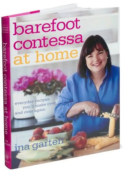Barefoot Contessa at Home: Everyday Recipes You'll Make Over and Over Again: A Cookbook