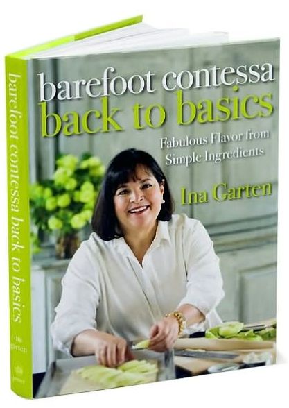 Barefoot Contessa Back to Basics: Fabulous Flavor from Simple Ingredients: A Cookbook