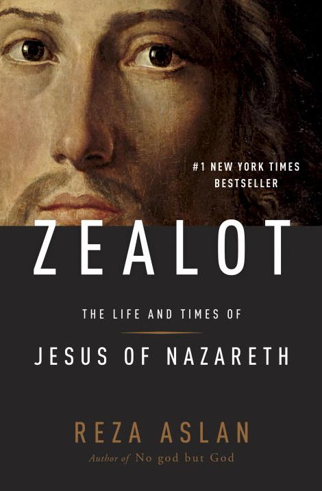 Zealot: The Life and Times of Jesus of Nazareth