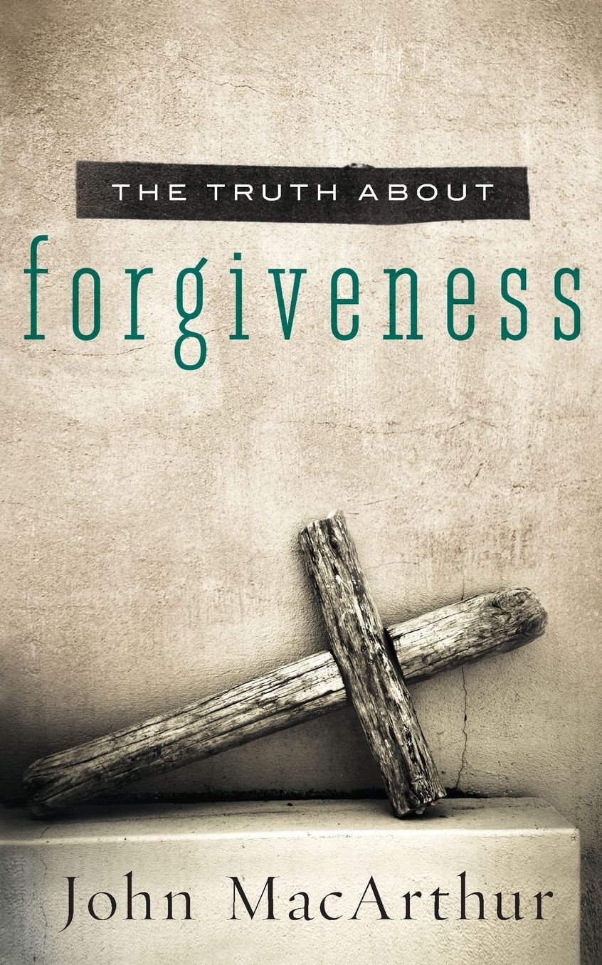 The Truth About Forgiveness: A Biblical and Theological Study of How to Follow Christ's Example