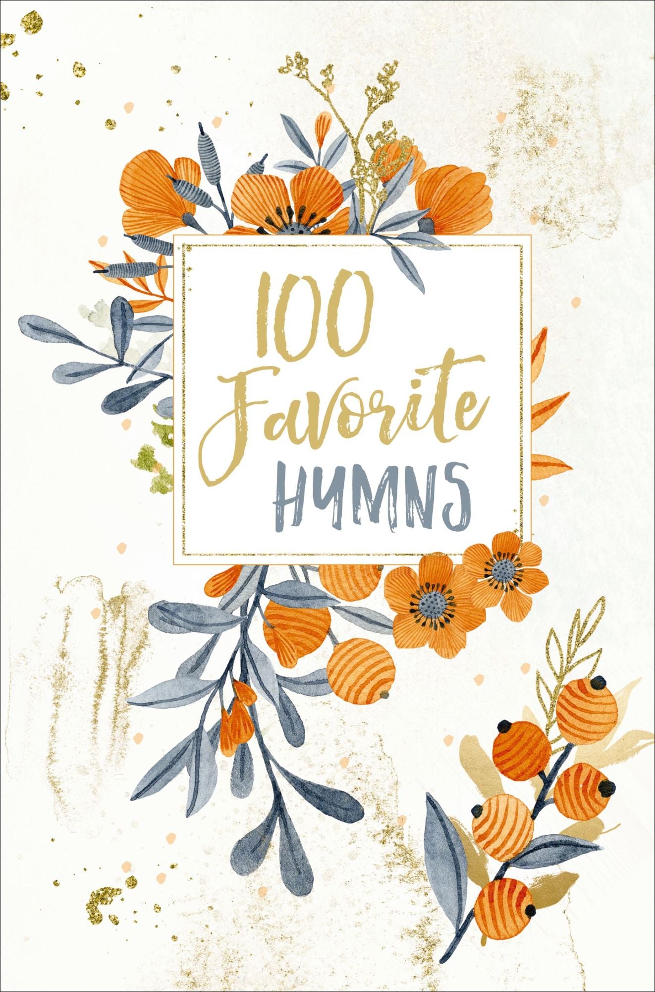 100 Favorite Hymns Devotional: Reflections on the Powerful Words of History's Most Beloved Hymns (100 Daily Devotions)