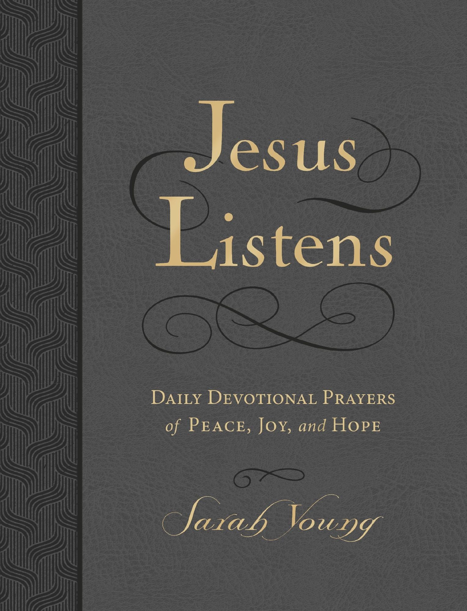 Jesus Listens, Large Text Leathersoft, Charcoal, with Full Scriptures: Daily Devotional Prayers of Peace, Joy, and Hope (A 365-Day Prayer Book)