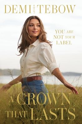 A Crown that Lasts: You Are Not Your Label