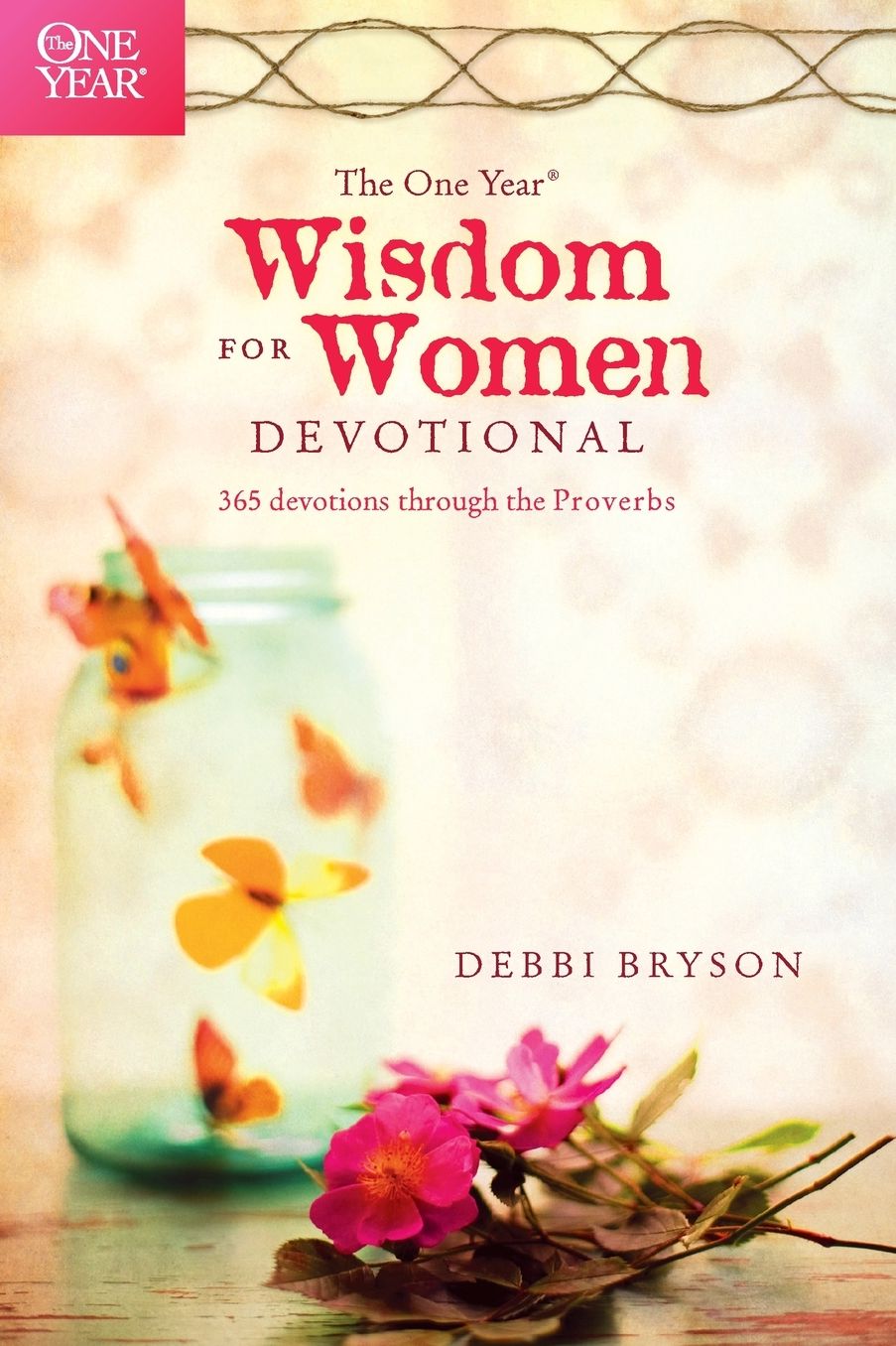 The One Year Wisdom for Women Devotional: 365 Devotions through the Proverbs