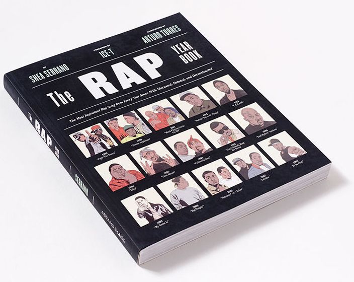The Rap Year Book: The Most Important Rap Song from Every Year Since 1979, Discussed, Debated, and Deconstructed