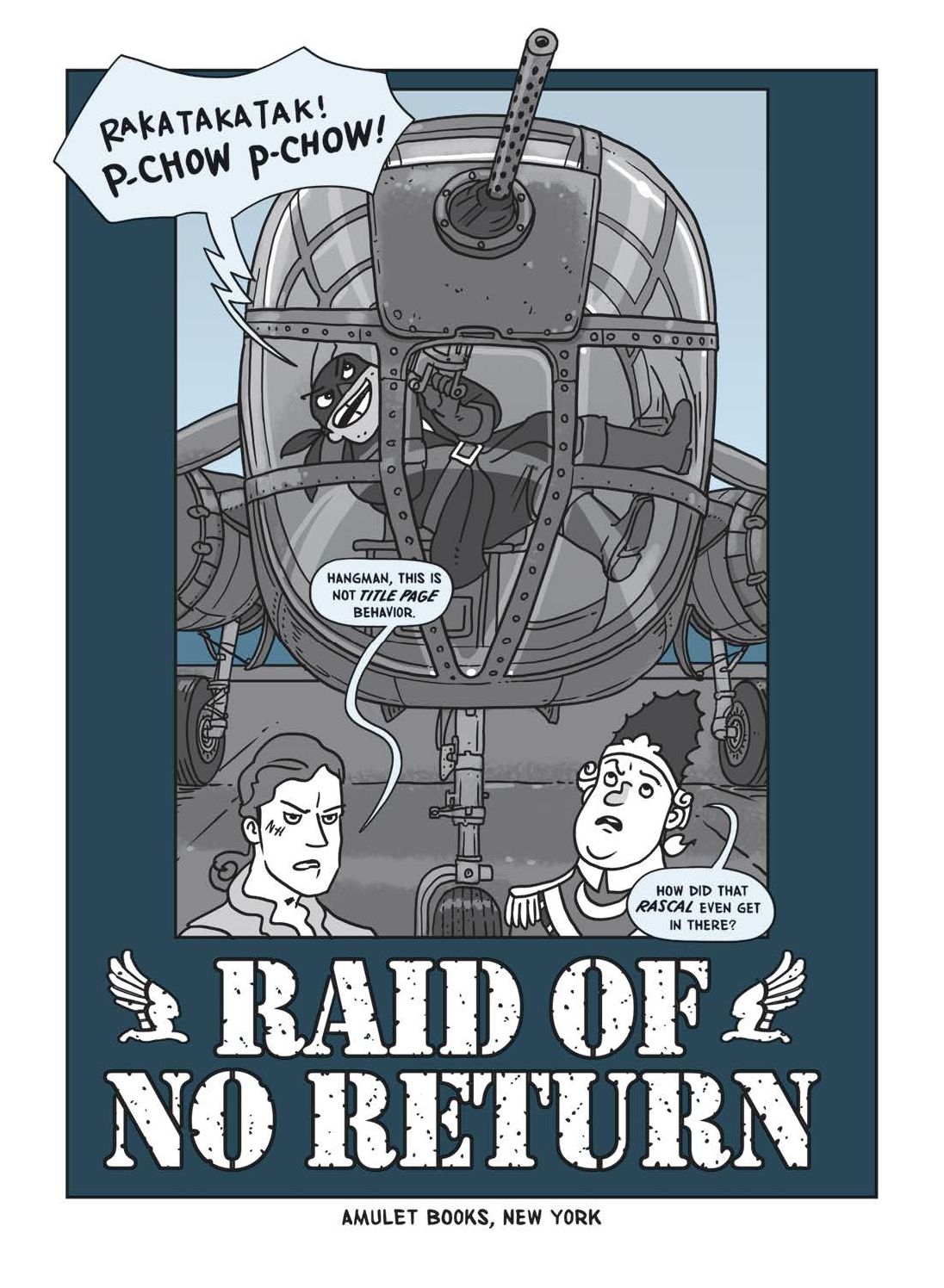 Raid of No Return: A World War II Tale of the Doolittle Raid (Nathan Hale's Hazardous Tales Series #7)