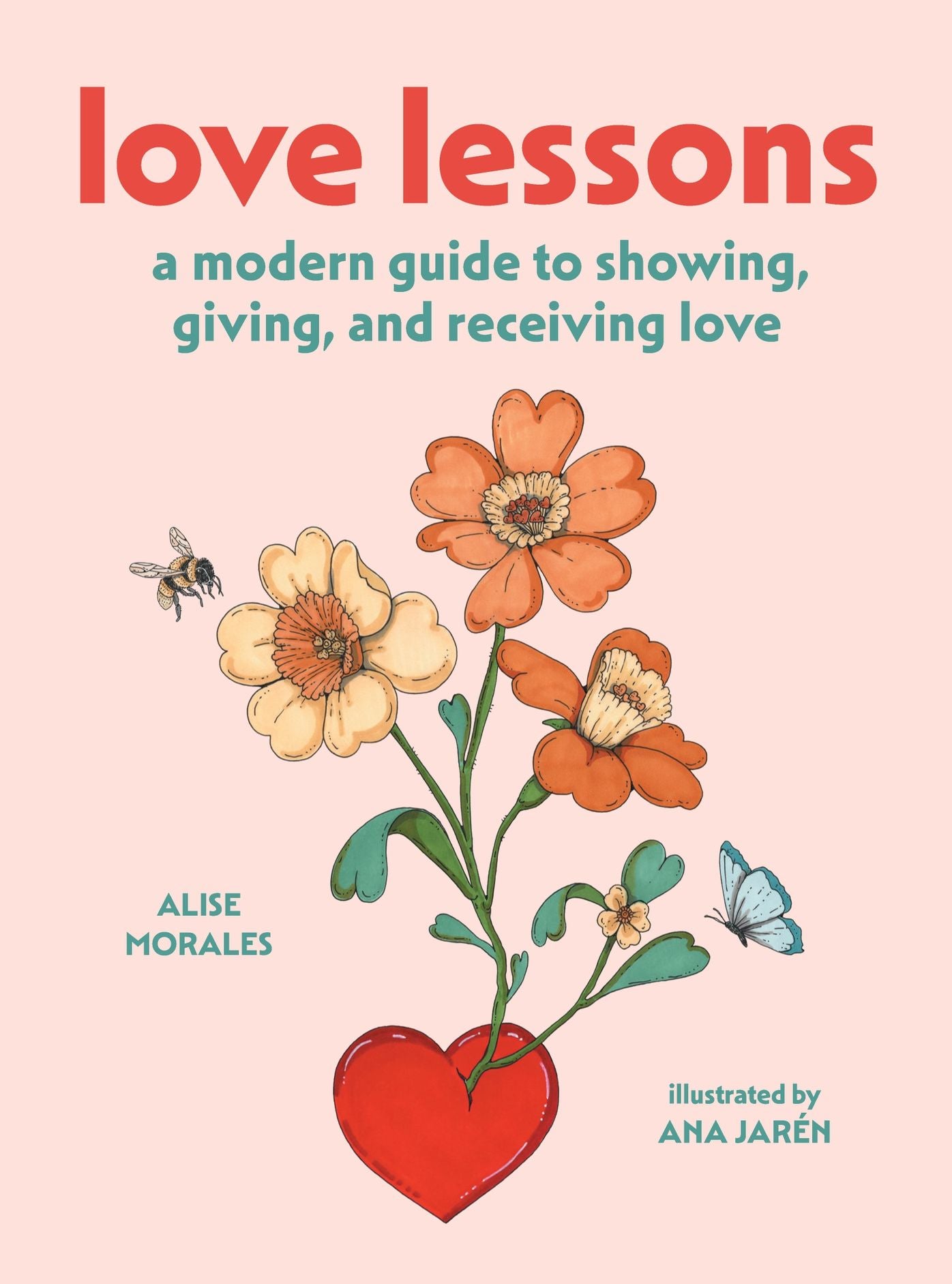 Love Lessons: A Modern Guide to Showing, Giving, and Receiving Love