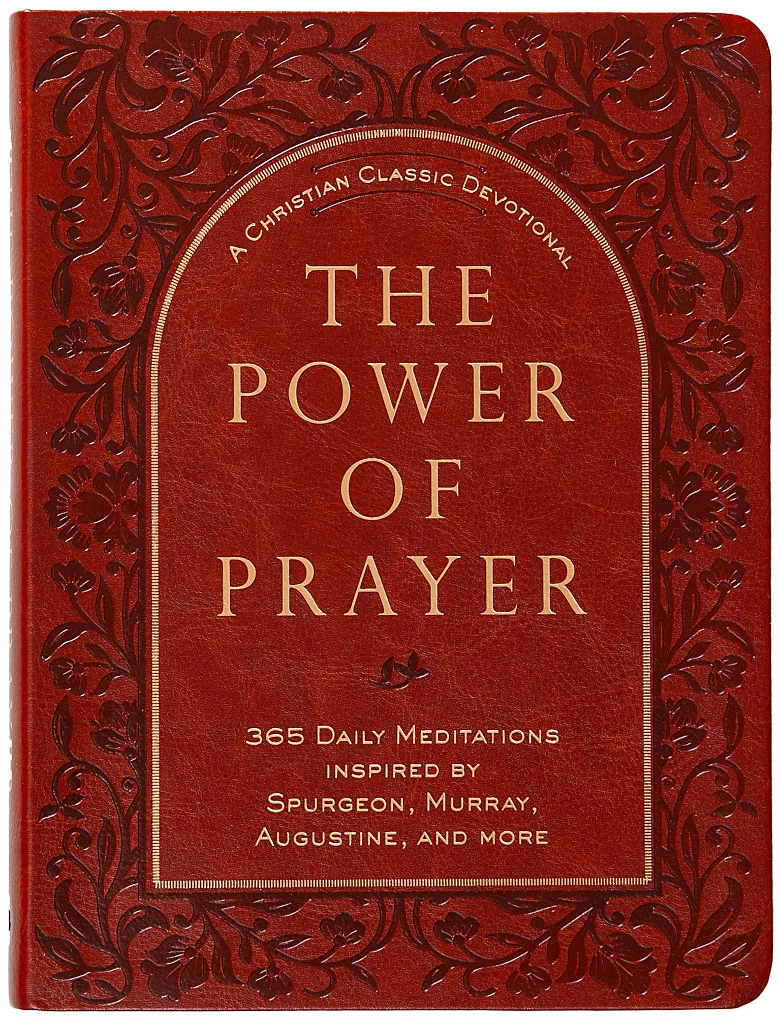 The Power of Prayer: 365 Daily Meditations inspired by Spurgeon, Murray, Augustine, and more