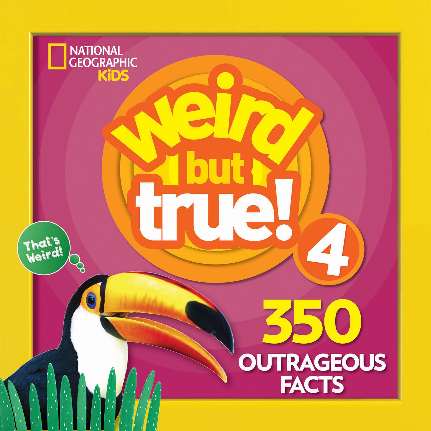 Weird But True 4: Expanded Edition: 350 Outrageous Facts