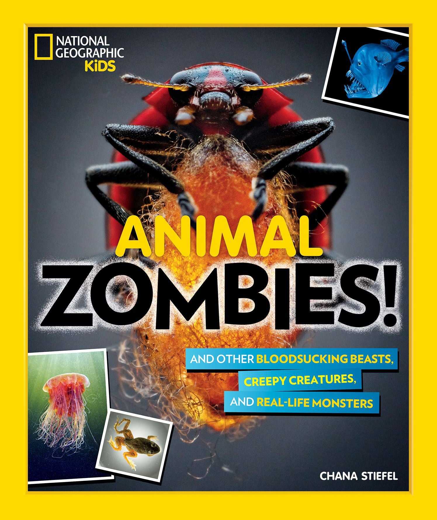 Animal Zombies!: And Other Bloodsucking Beasts, Creepy Creatures, and Real-Life Monsters