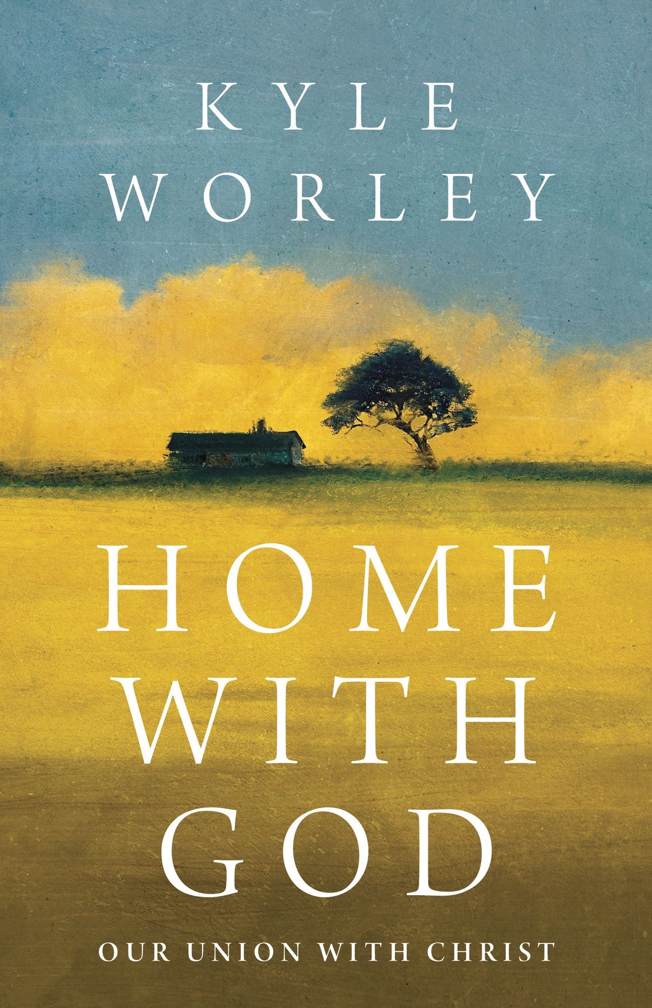 Home with God: Our Union with Christ