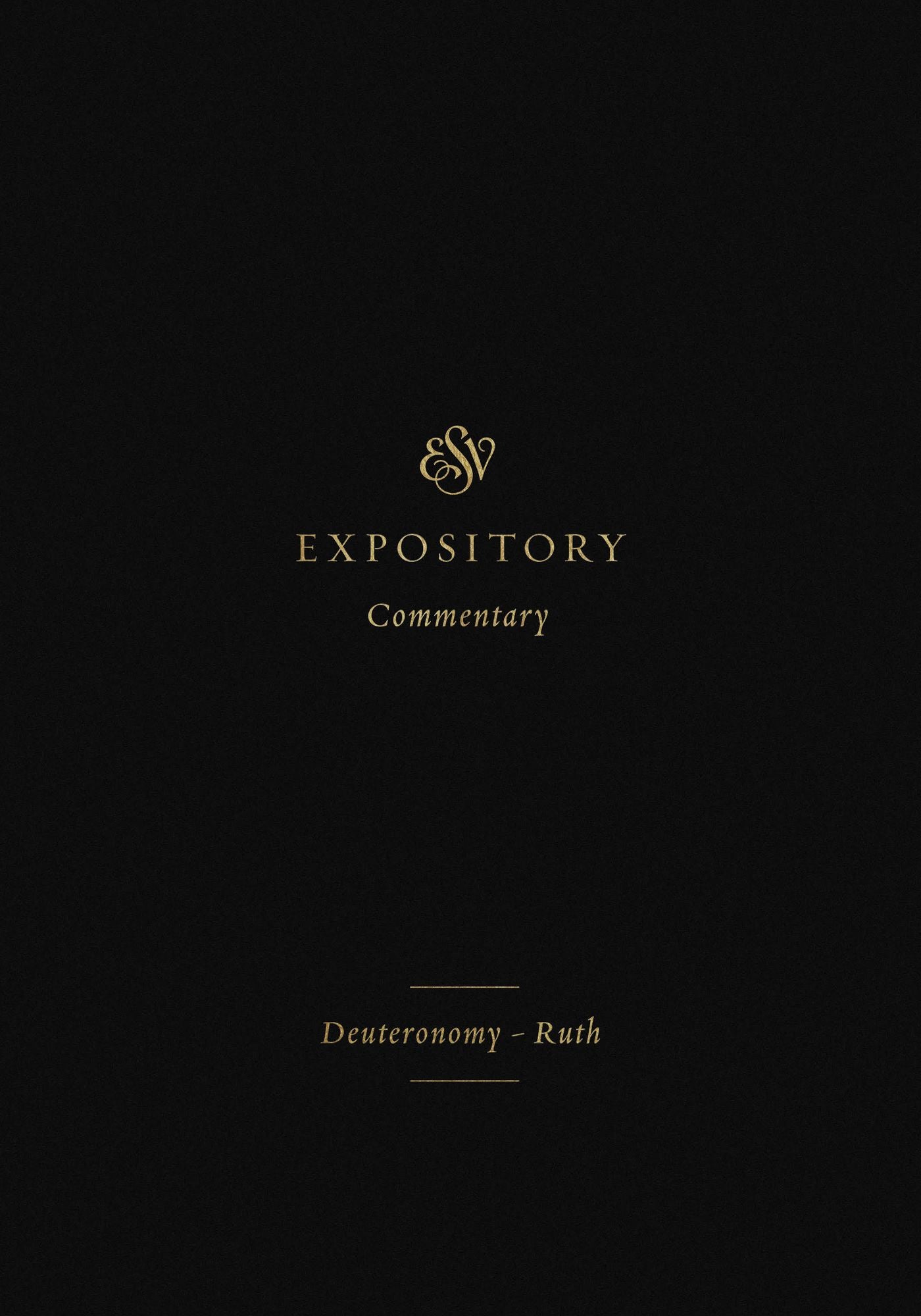 ESV Expository Commentary: Deuteronomy-Ruth (Volume 2)