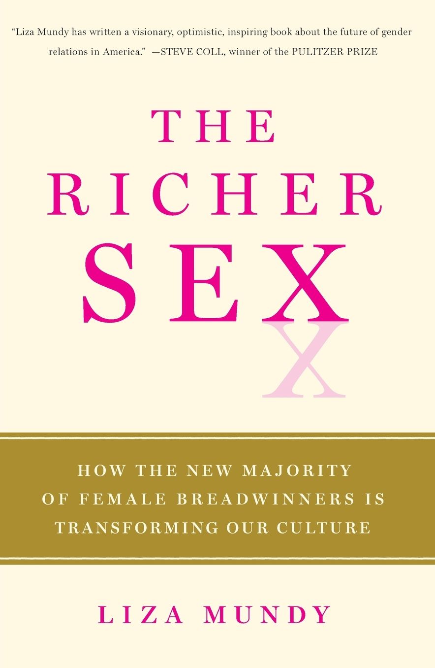 The Richer Sex: How the New Majority of Female Breadwinners Is Transforming Our Culture