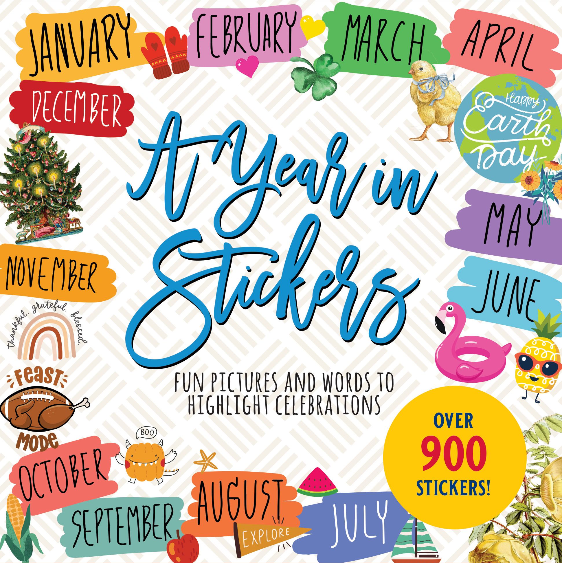 A Year in Stickers Sticker Book (over 900 stickers): Fun Pictures and Words to Highlight Celebrations