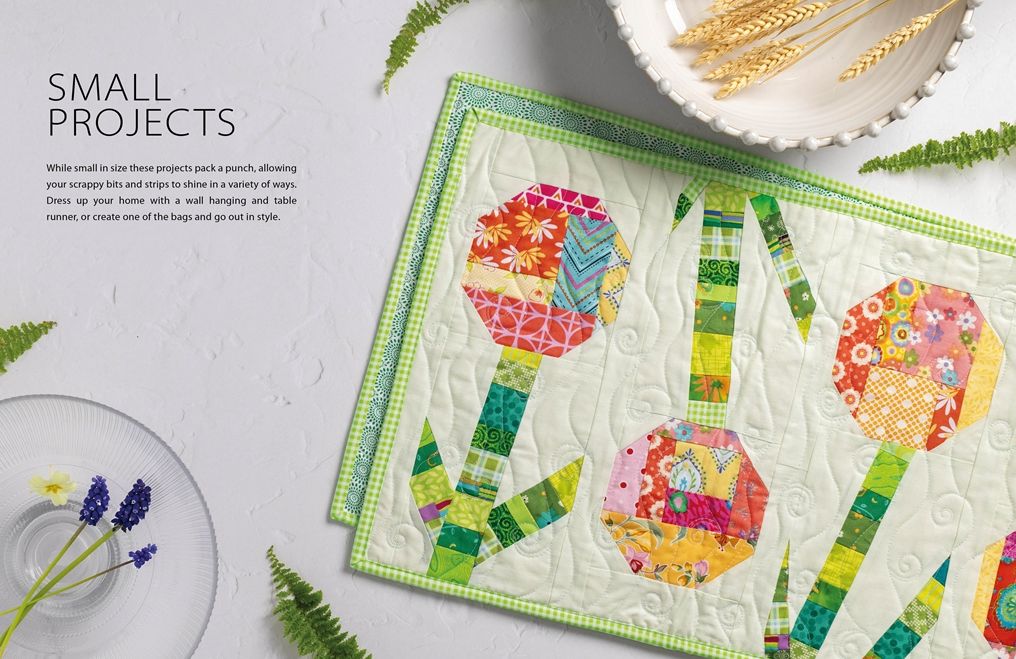 Scrap Quilts From Crumbs, Strips and Strings: Use up every last piece with 15 scrap quilt patterns