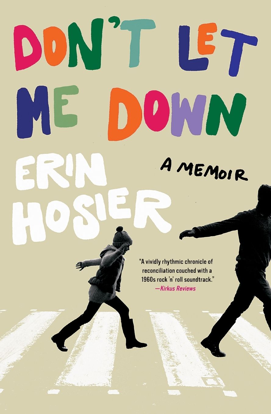 Don't Let Me Down: A Memoir
