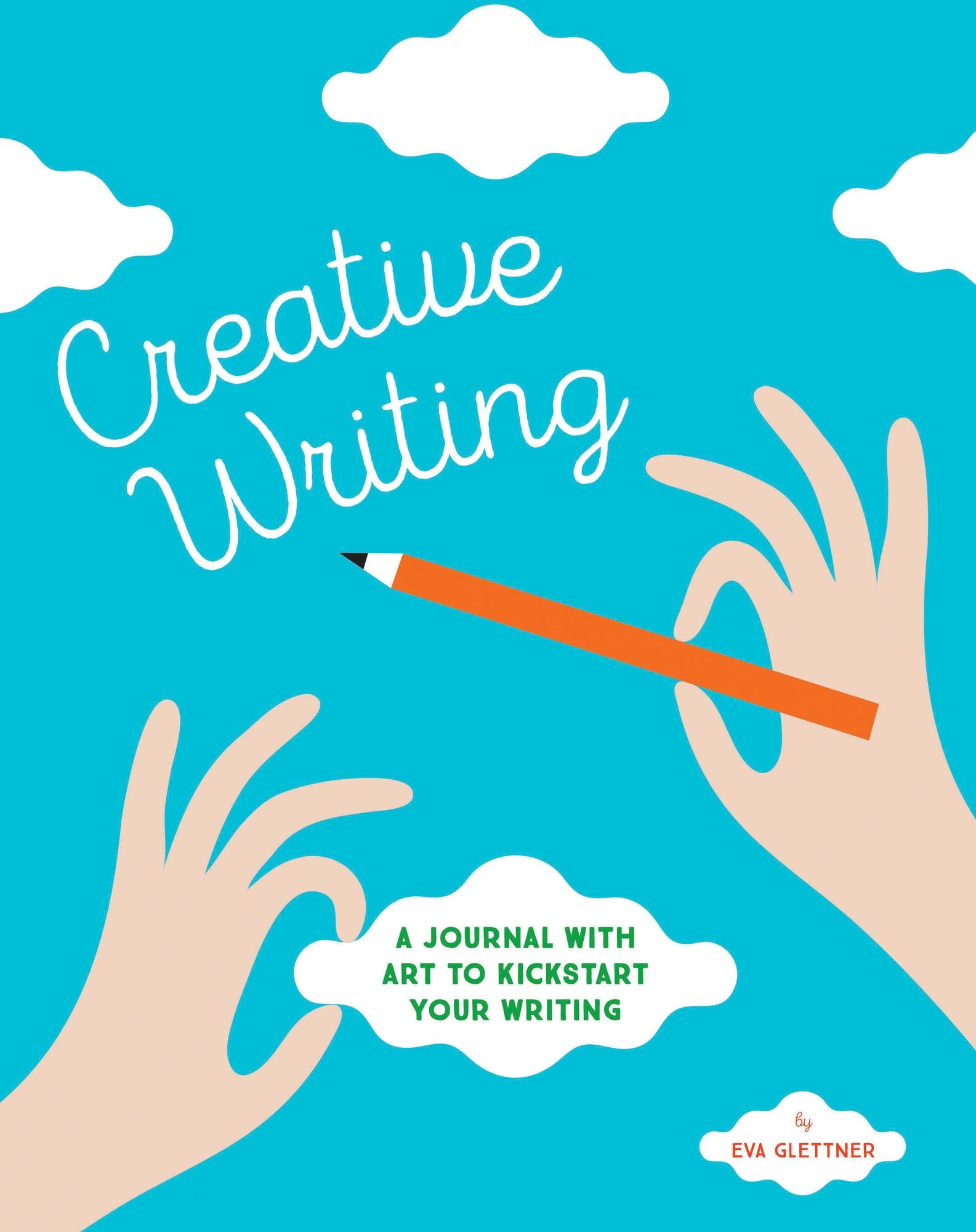 Creative Writing: A Journal with Art to Kickstart Your Writing
