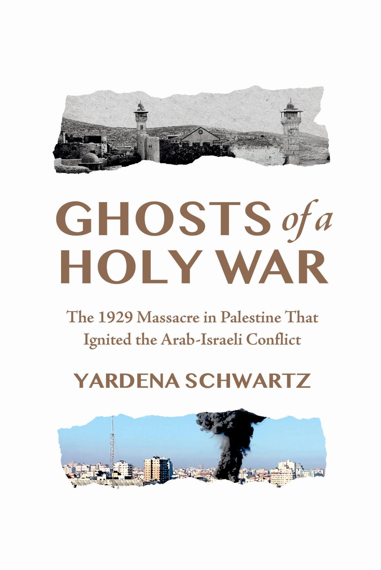 Ghosts of a Holy War: The 1929 Massacre in Palestine That Ignited the Arab-Israeli Conflict