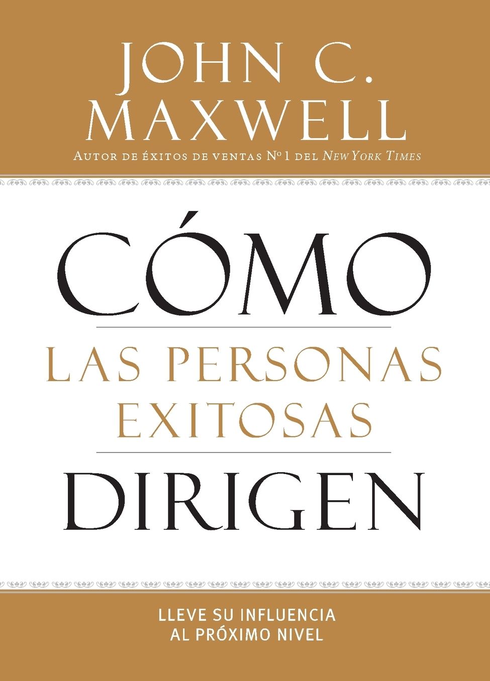 Cómo las Personas Exitosas Dirigen: Lleve su Influencia al Próximo Nivel