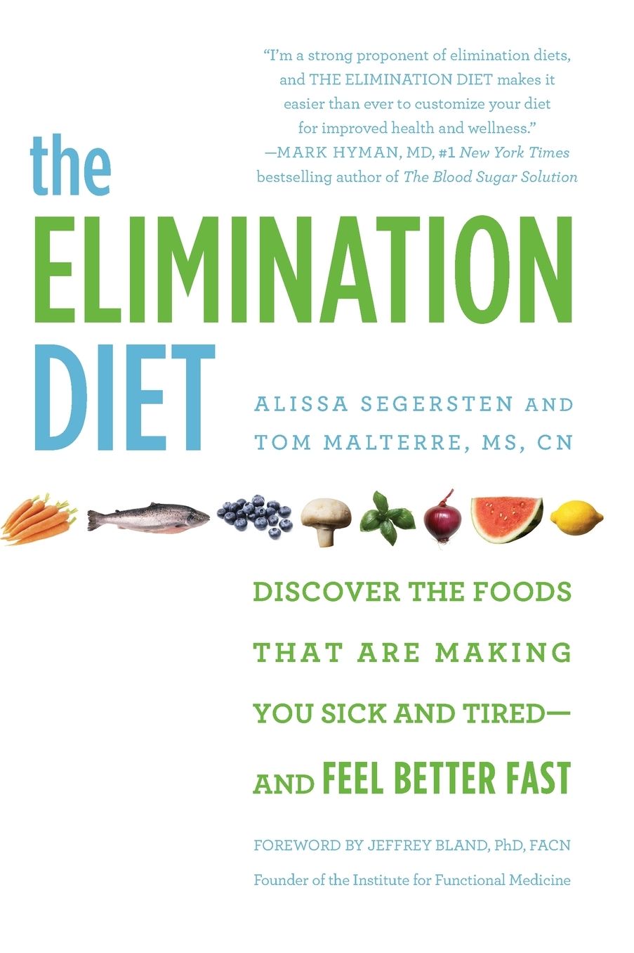 The Elimination Diet: Discover the Foods That Are Making You Sick and Tired--and Feel Better Fast