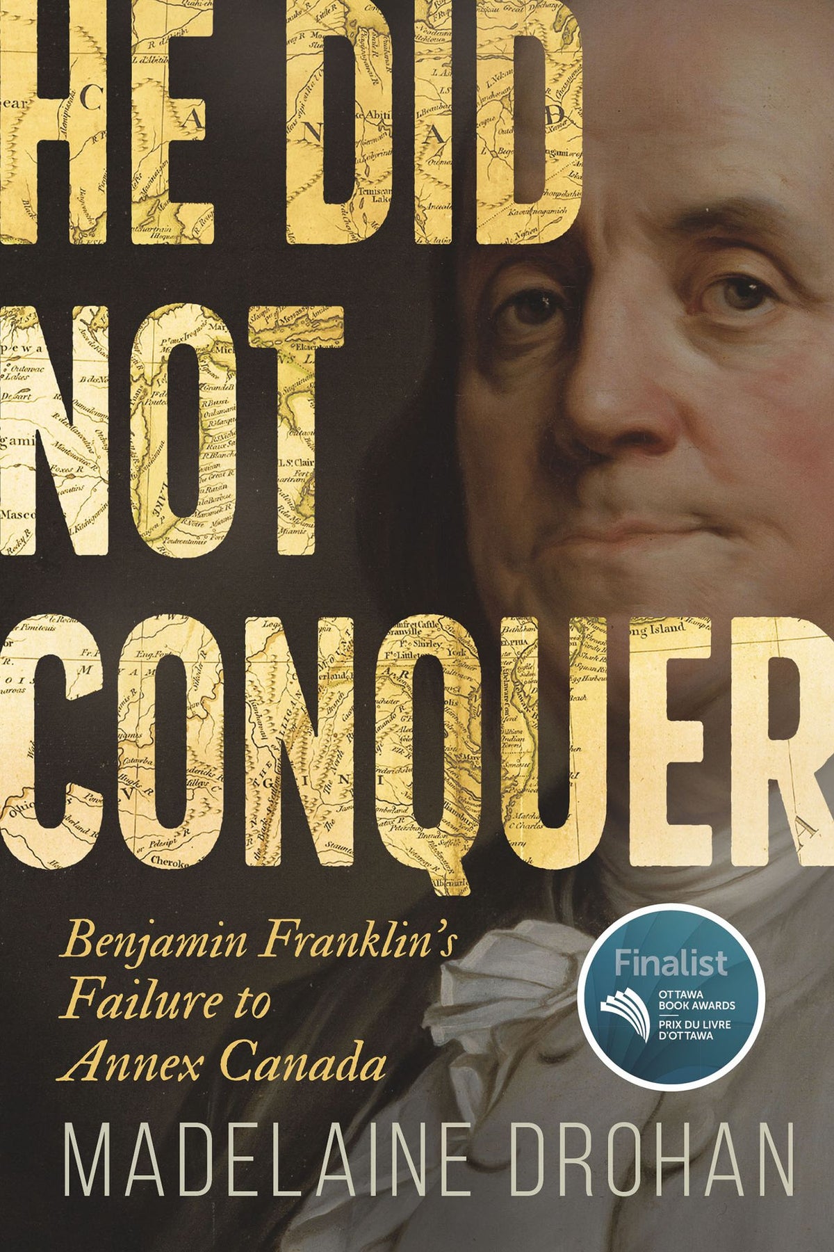 He Did Not Conquer: Benjamin Franklin's Failure to Annex Canada