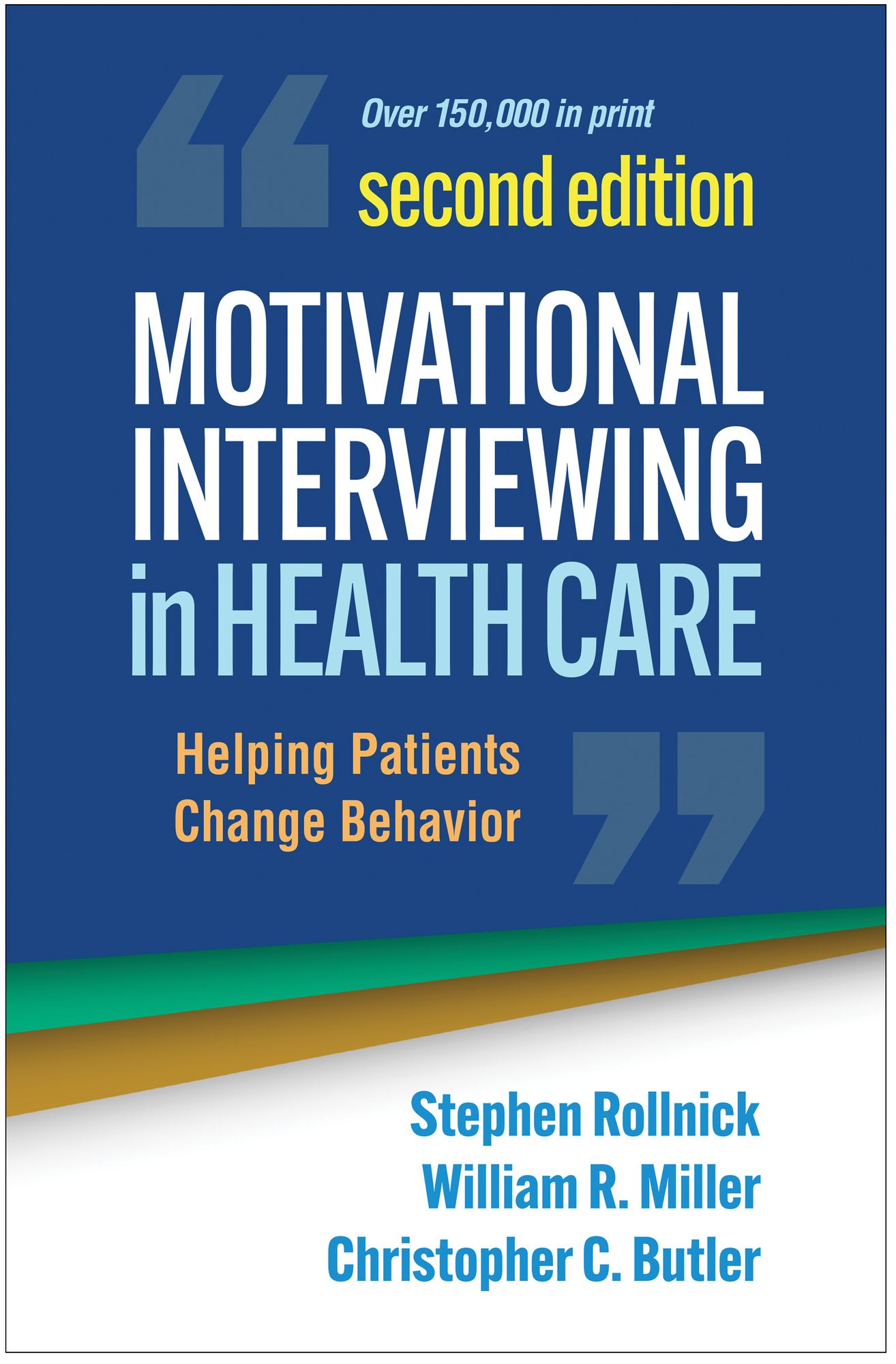 Motivational Interviewing in Health Care: Helping Patients Change Behavior