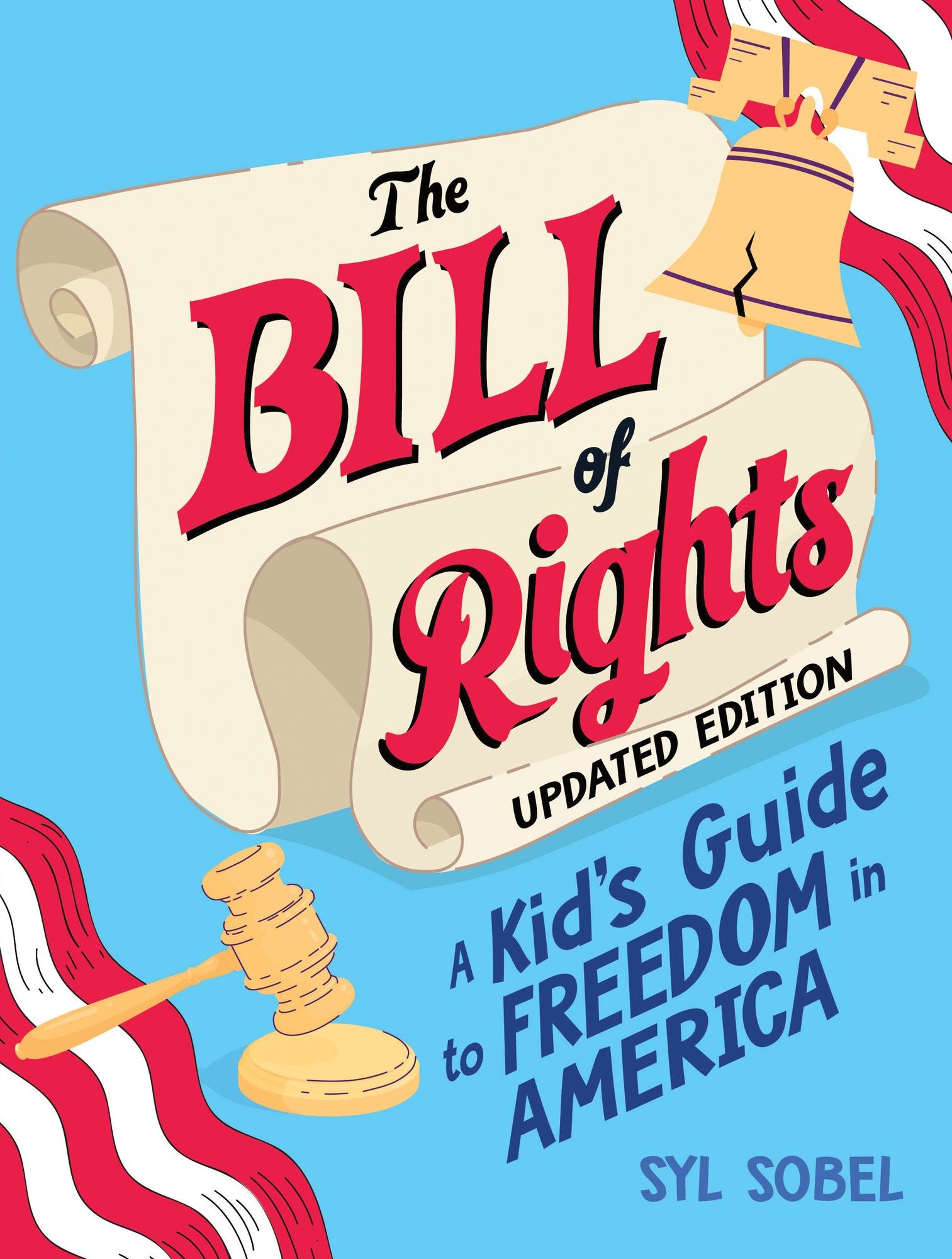 The Bill of Rights: A Kid's Guide to Freedom in America