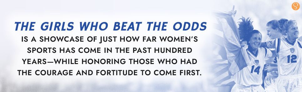 The Girls Who Beat the Odds: Stories of Women Who Changed the Course of Sports History