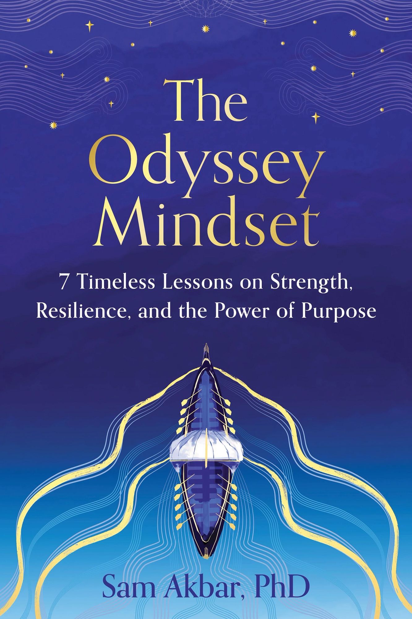 The Odyssey Mindset: 7 Timeless Lessons on Strength, Resilience, and the Power of Purpose