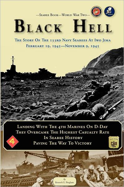 Seabee Book, World War Two, BLACK HELL: The Story Of The 133rd Navy Seabees On Iwo Jima February 19,1945