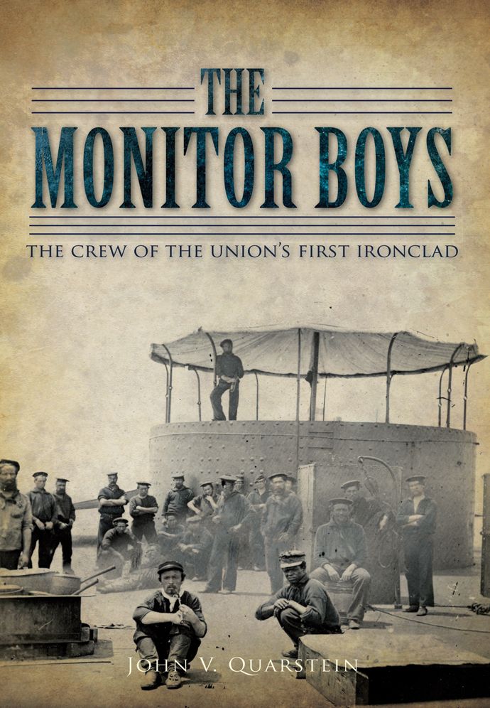 The Monitor Boys: The Crew of the Union's First Ironclad