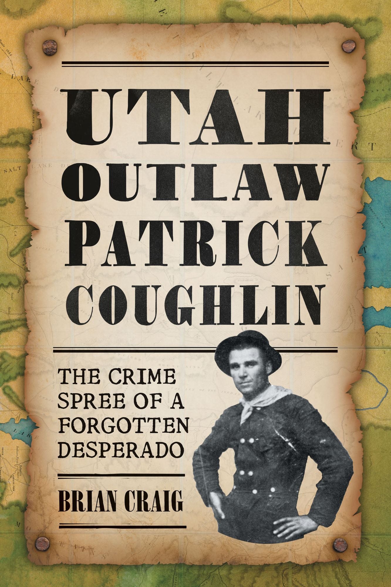 Utah Outlaw Patrick Coughlin: The Crime Spree of a Forgotten Desperado